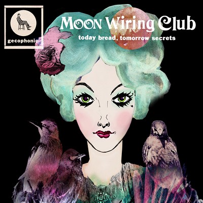 Today Bread, Tomorrow Secrets (Moon Wiring Club)